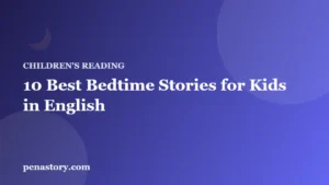 10 Best Bedtime Stories for Kids in English (Ages 3–10)