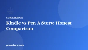 Kindle vs Pen A Story: Which eBook App Is Better for Indian Readers in 2026?